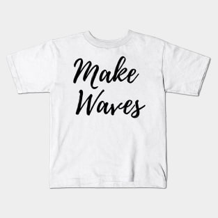 Make Waves - Carve Out Your Own Path Kids T-Shirt